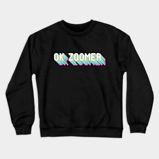 OK Zoomer Crewneck Sweatshirt